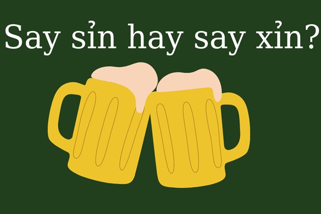 Sỉn rượu hay xỉn rượu?