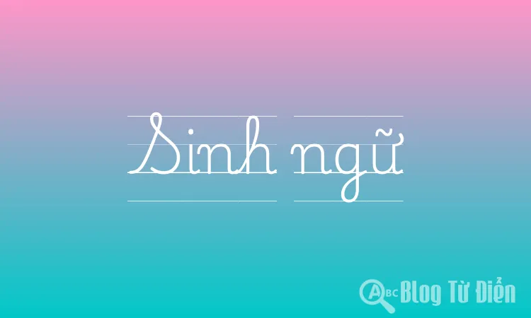 Sinh ngữ là gì?