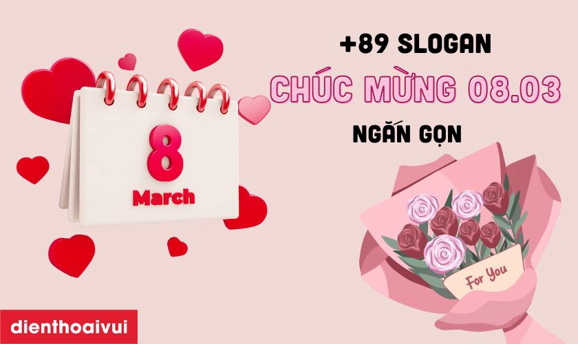 Những Slogan 8/3 Hay Nhất, Ý Nghĩa Nhất Tri Ân Phụ Nữ