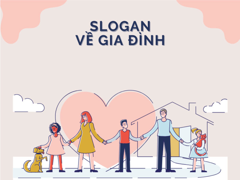 Slogan Gia Đình Ý Nghĩa:  Những Câu Slogan Hay Về Gia Đình