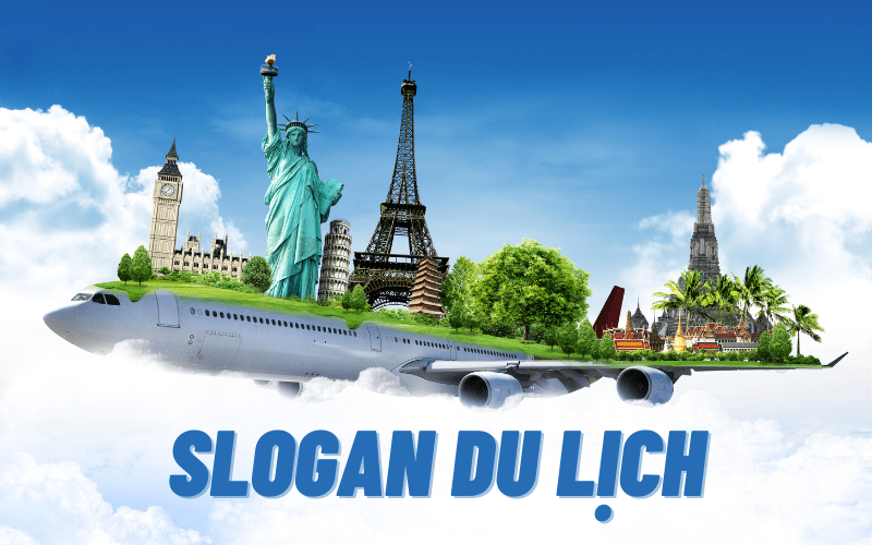 Những Slogan Du Lịch Ấn Tượng, Thu Hút Khách Hàng