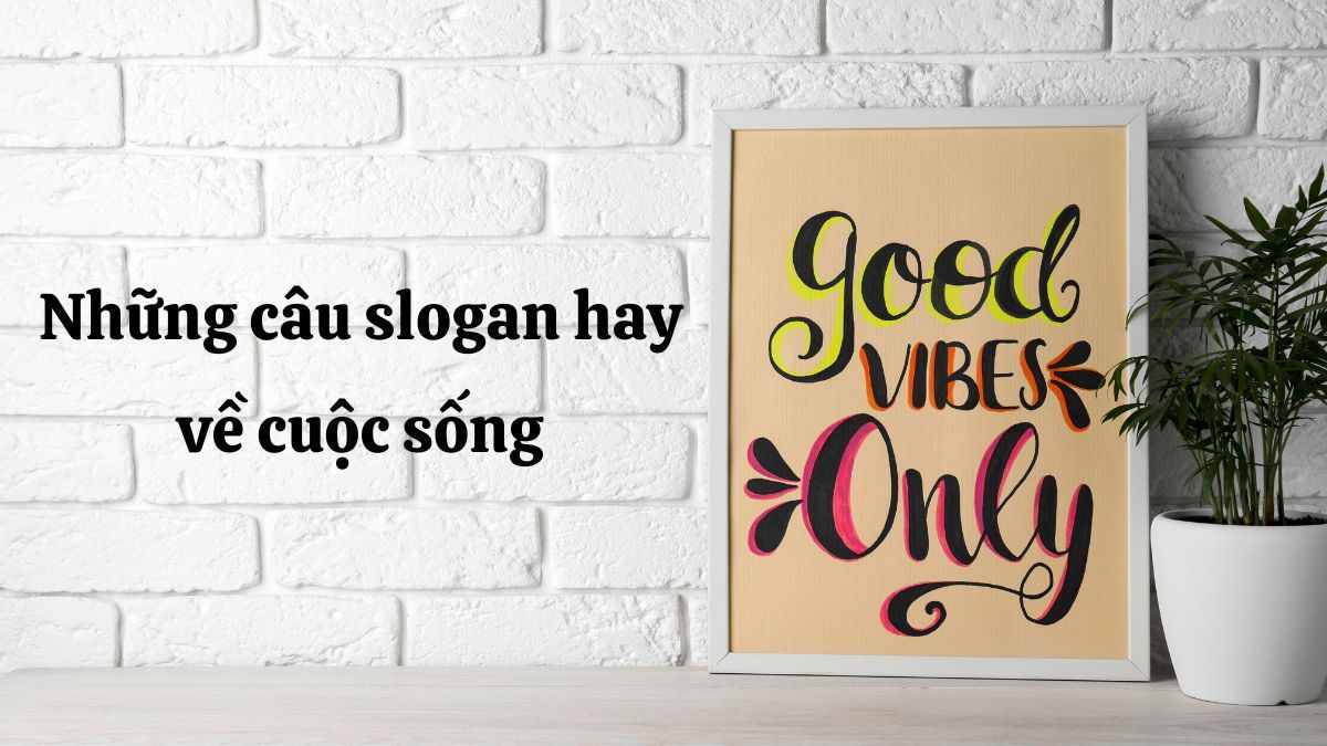 Slogan Ý Nghĩa: Khơi Nguồn Cảm Hứng, Truyền Cảm Hứng