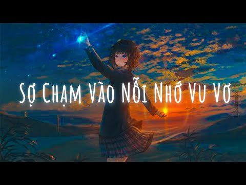 Sợ Chạm Vào Nỗi Nhớ Ngu Ngơ
