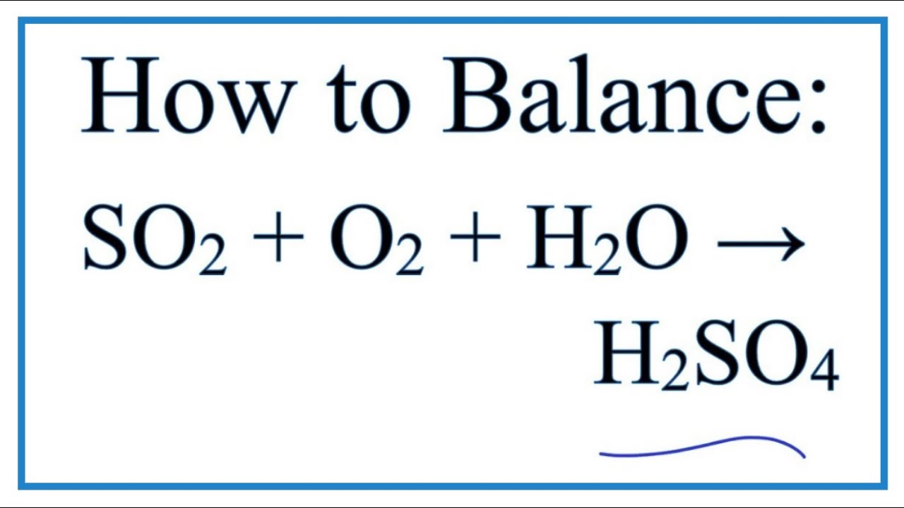 SO2 + H2O = H2SO4: Phản ứng của lưu huỳnh đioxit với nước