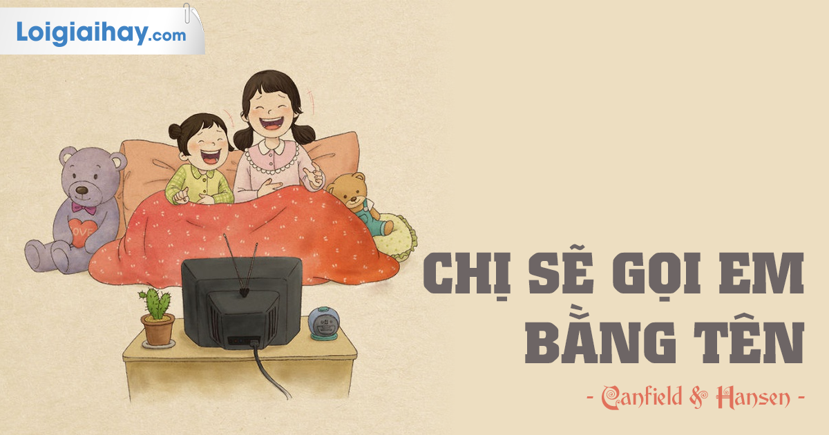 Soạn Bài Chị Sẽ Gọi Em Bằng Tên