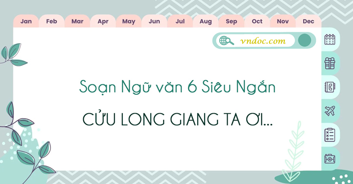 Soạn bài Cửu Giang Ta Ơi ngắn nhất