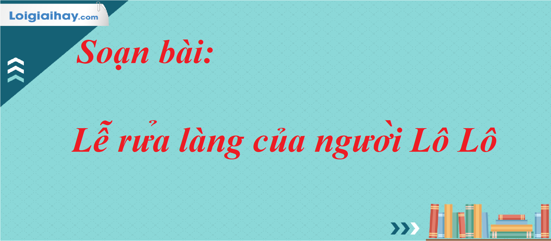 Soạn Bài Lễ Rửa Làng Của Người Lô Lô Ngắn Nhất Gallery 2