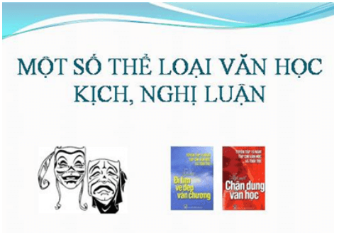 Soạn bài một số thể loại văn học kịch nghị luận