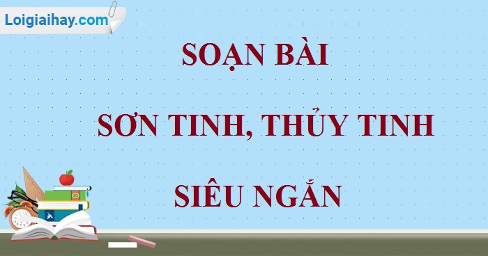 Soạn bài Sơn Tinh, Thủy Tinh ngắn nhất Gallery 2