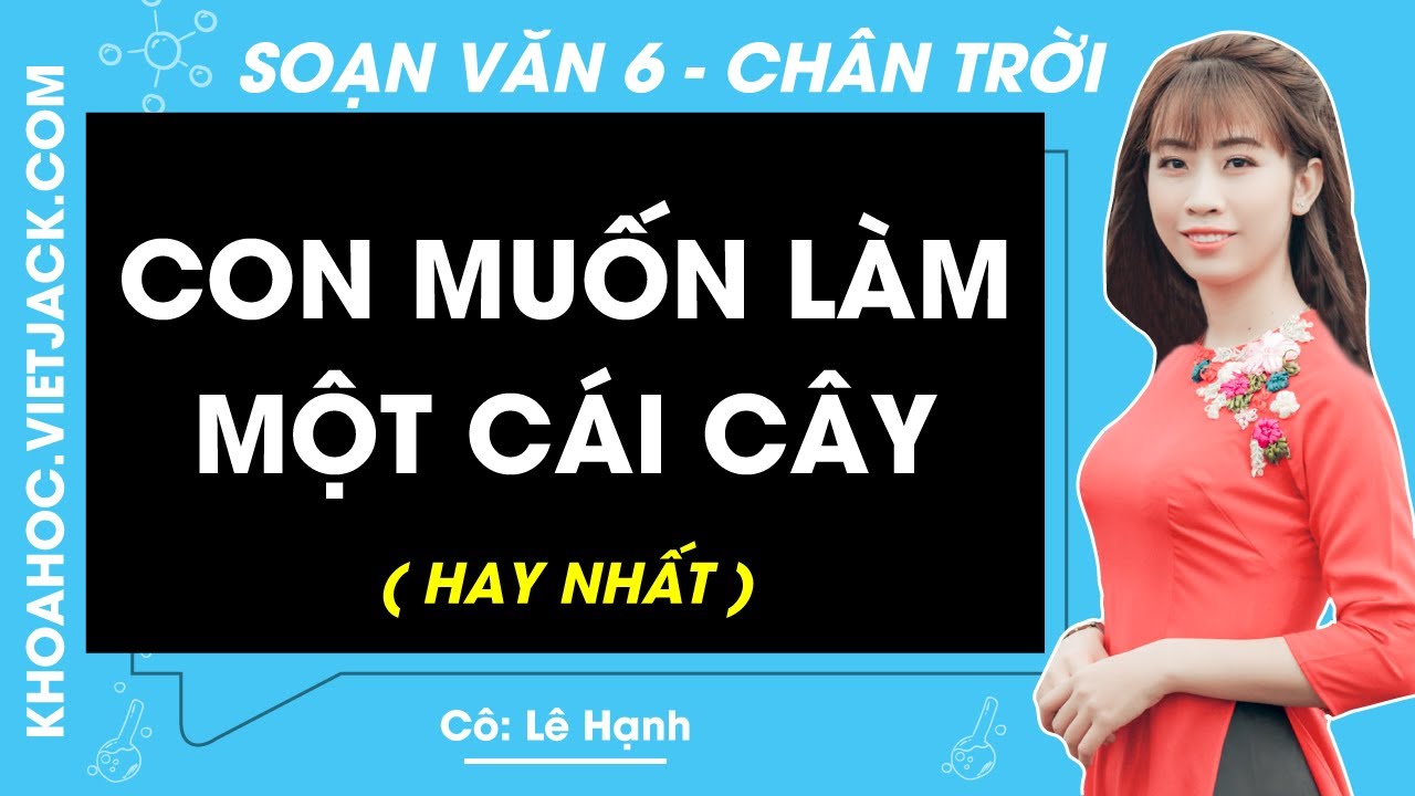 Soạn bài: Con muốn làm một cái cây