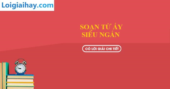 Soạn Từ Ấy Siêu Ngắn Gallery 2
