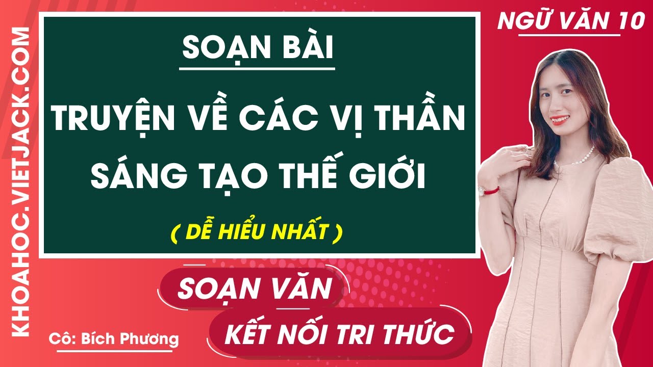Soạn Văn 10 Truyện Về Các Vị Thần Sáng Tạo Thế Giới