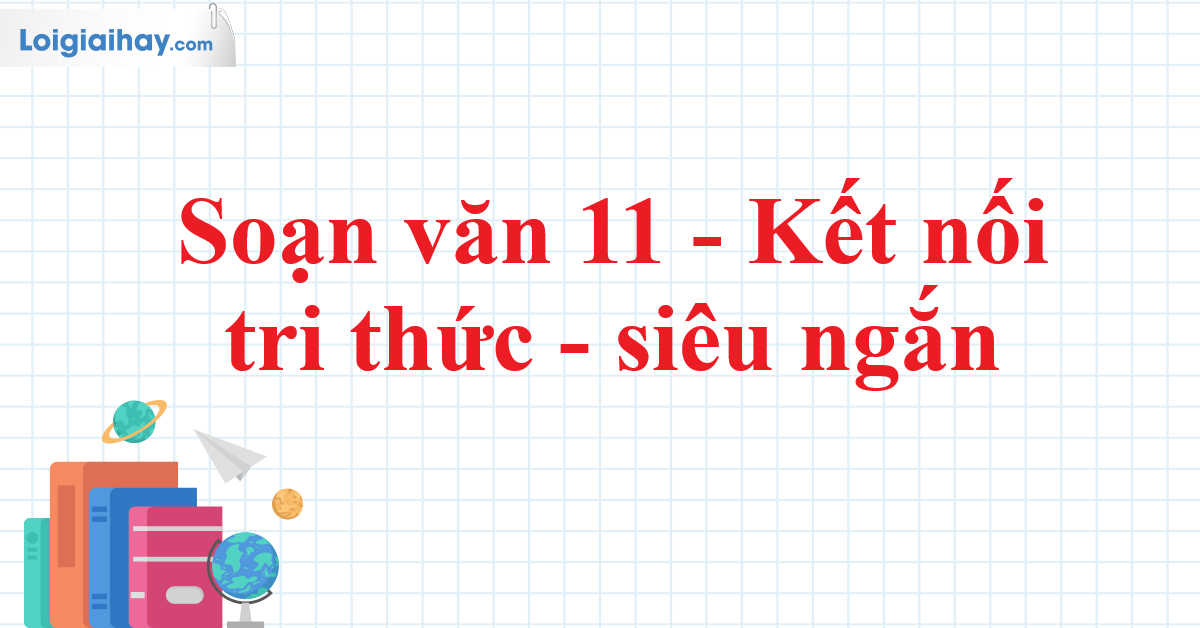 Soạn Văn 11 Ngắn Gọn: Bí Quyết Thành Văn Hay