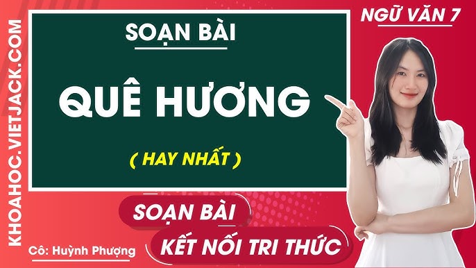 Soạn Văn 7 Bài Quê Hương: Hướng dẫn chi tiết và đầy đủ Gallery 1
