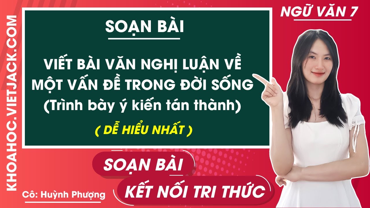 Soạn Văn 7: Bài Văn Nghị Luận Về Một Vấn Đề Trong Đời Sống