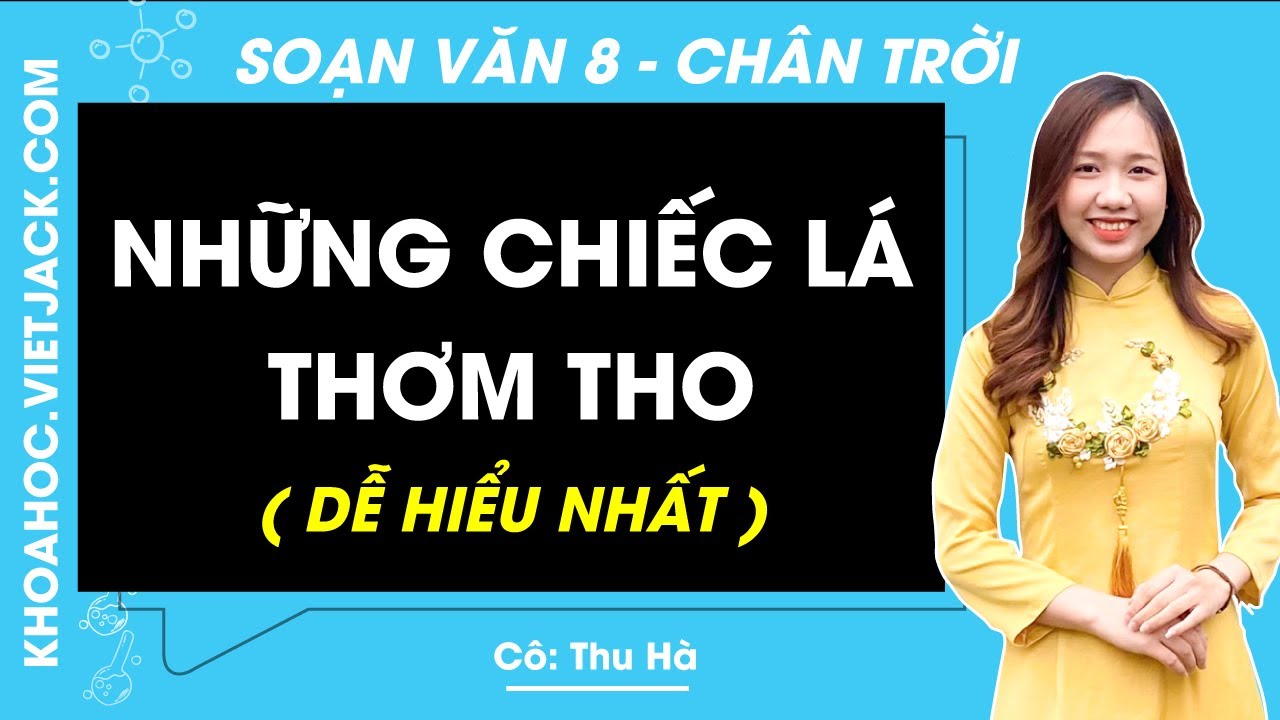Những Chiếc Lá Thơm Tho - Soạn Văn 8