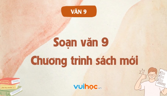 Soạn Văn 9 247:  Hướng dẫn chi tiết và đầy đủ nhất