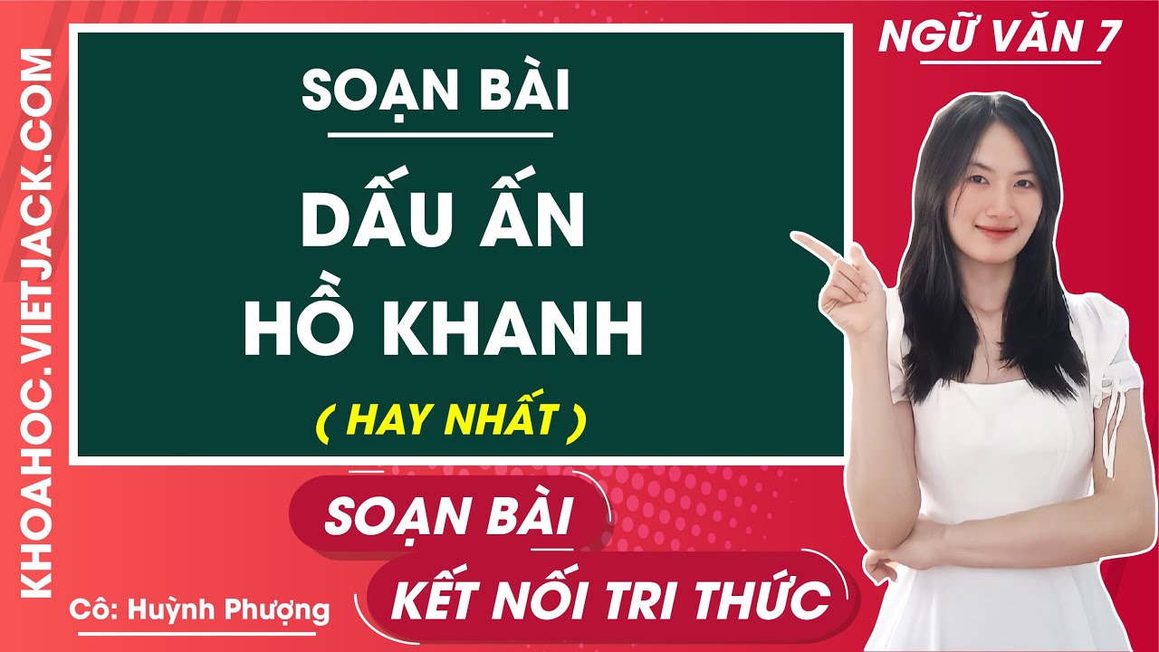 Soạn Văn Bài Dấu Ấn Hồ Khanh