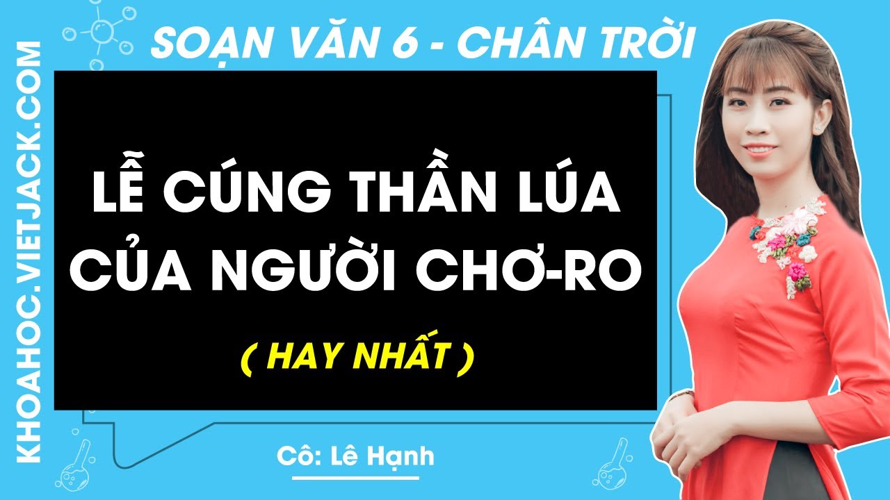 Soạn Văn Bài Lễ Cúng Thần Lúa Của Người Chơ-ro Gallery 1