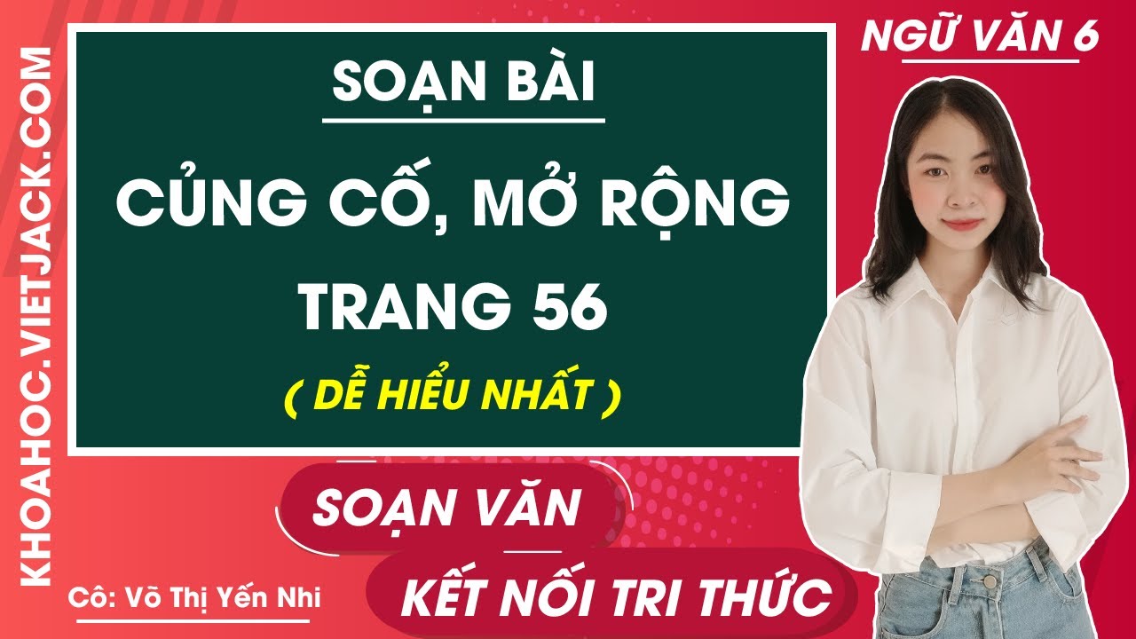 Soạn Văn Củng Cố Mở Rộng: Phương Pháp Hiệu Quả