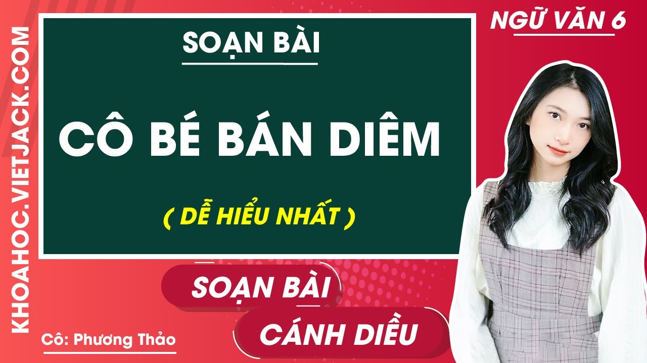 Soạn Văn Lớp 6: Cô Bé Bán Diêm