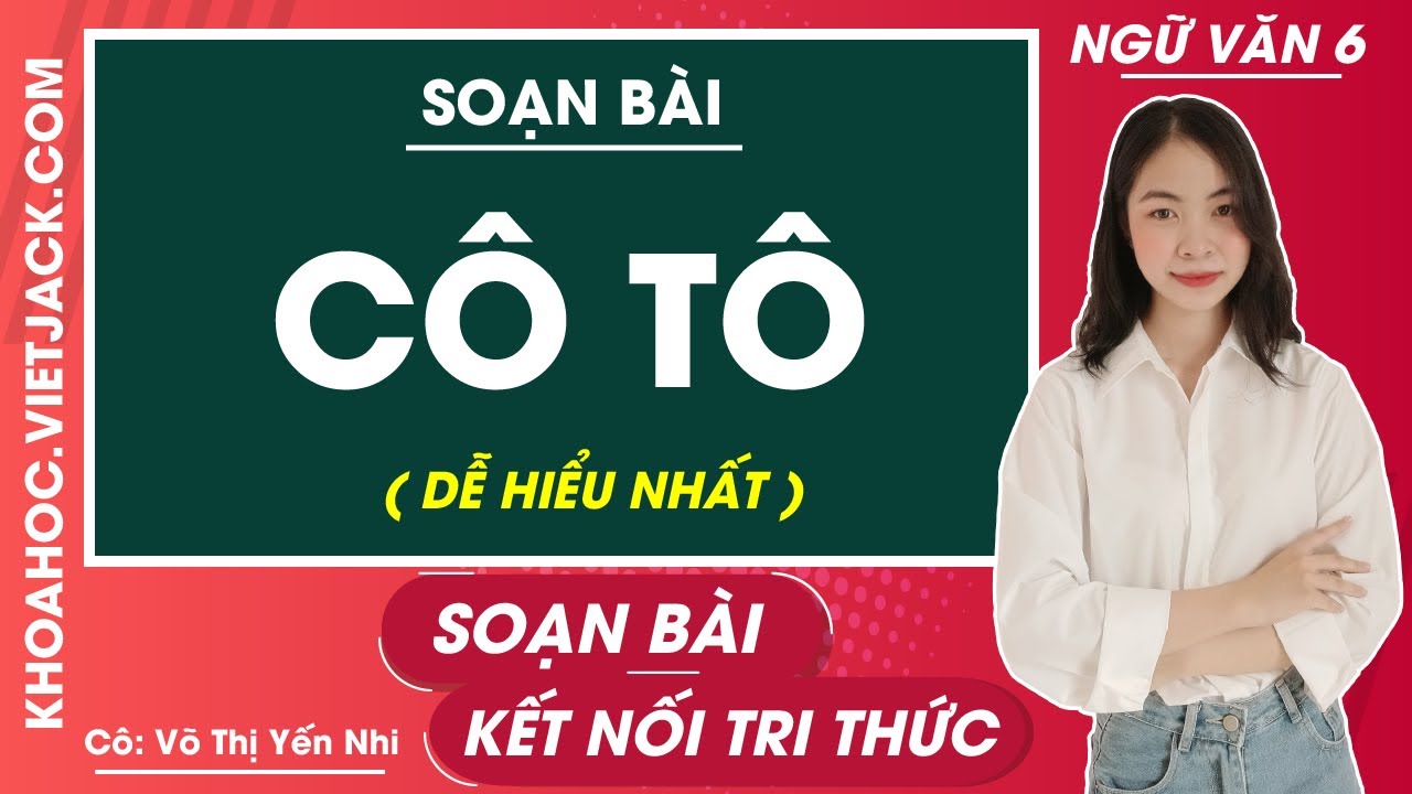 Soạn Văn Lớp 6 Cô Tô: Hướng dẫn chi tiết, đầy đủ nhất