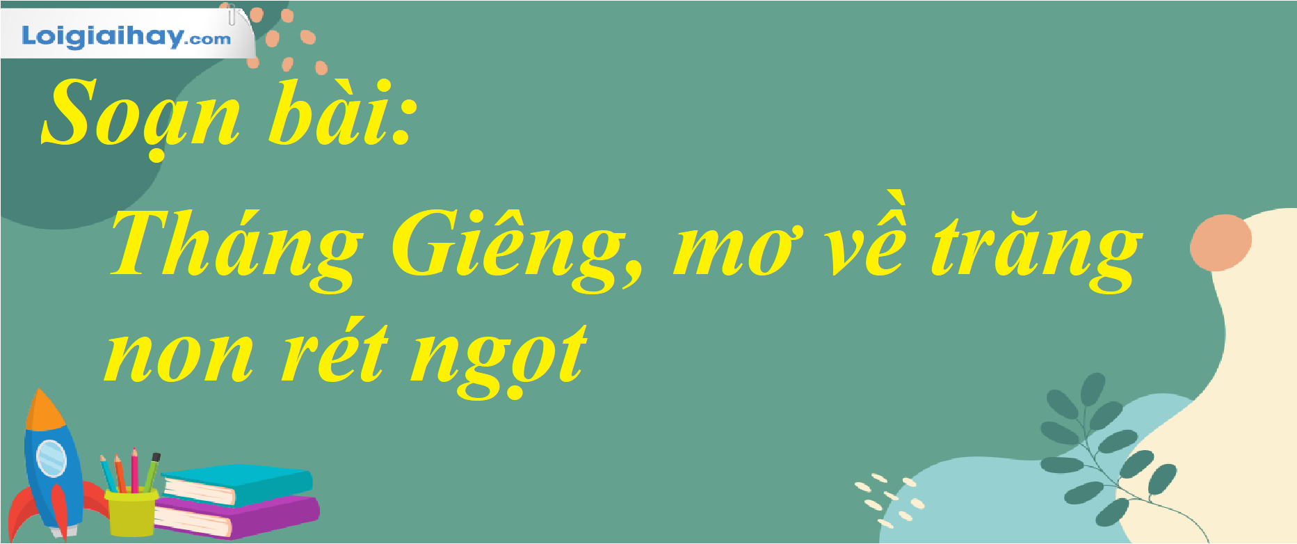 Soạn Văn Tháng Giêng Mơ Về Trăng Non Ré T Ngọt
