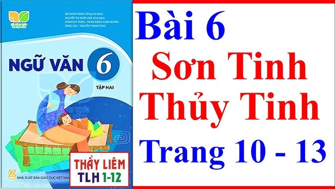 Truyện Sơn Tinh Thủy Tinh Lớp 6 Tập 2: Chi tiết cốt truyện, nhân vật và ý nghĩa