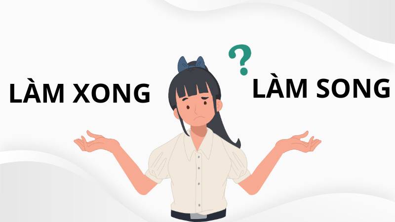 Song hay Xong là đúng?