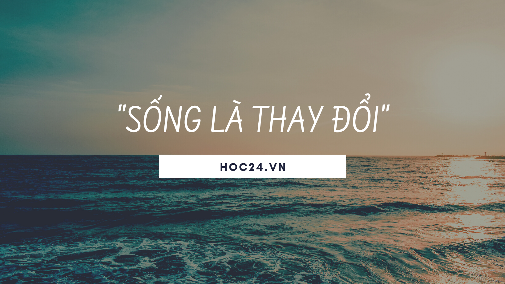 Sống Tức Là Thay Đổi