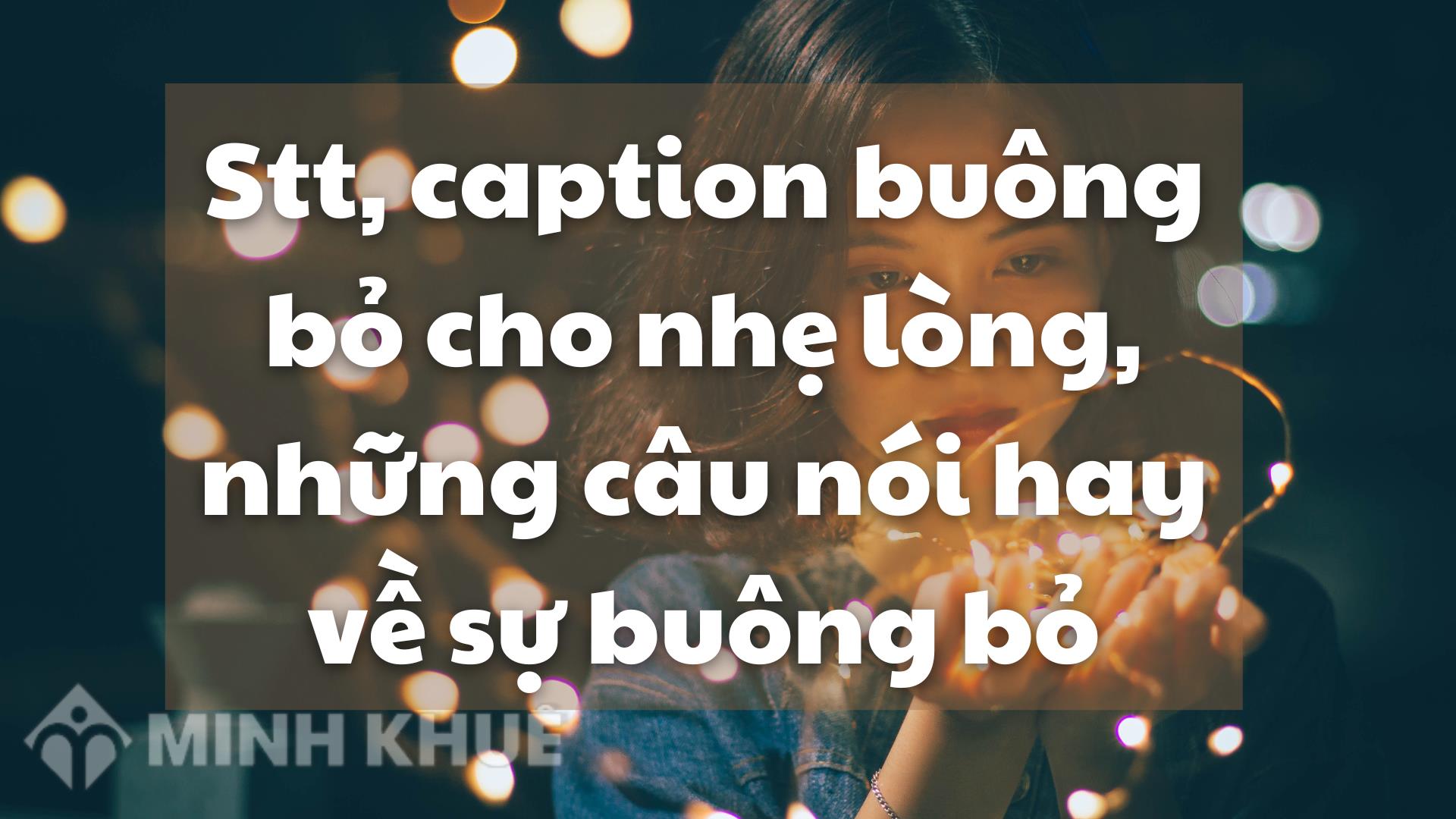 STT Buông Bỏ: Những Câu Nói Hay Giúp Bạn Tìm Lại Bình Yên