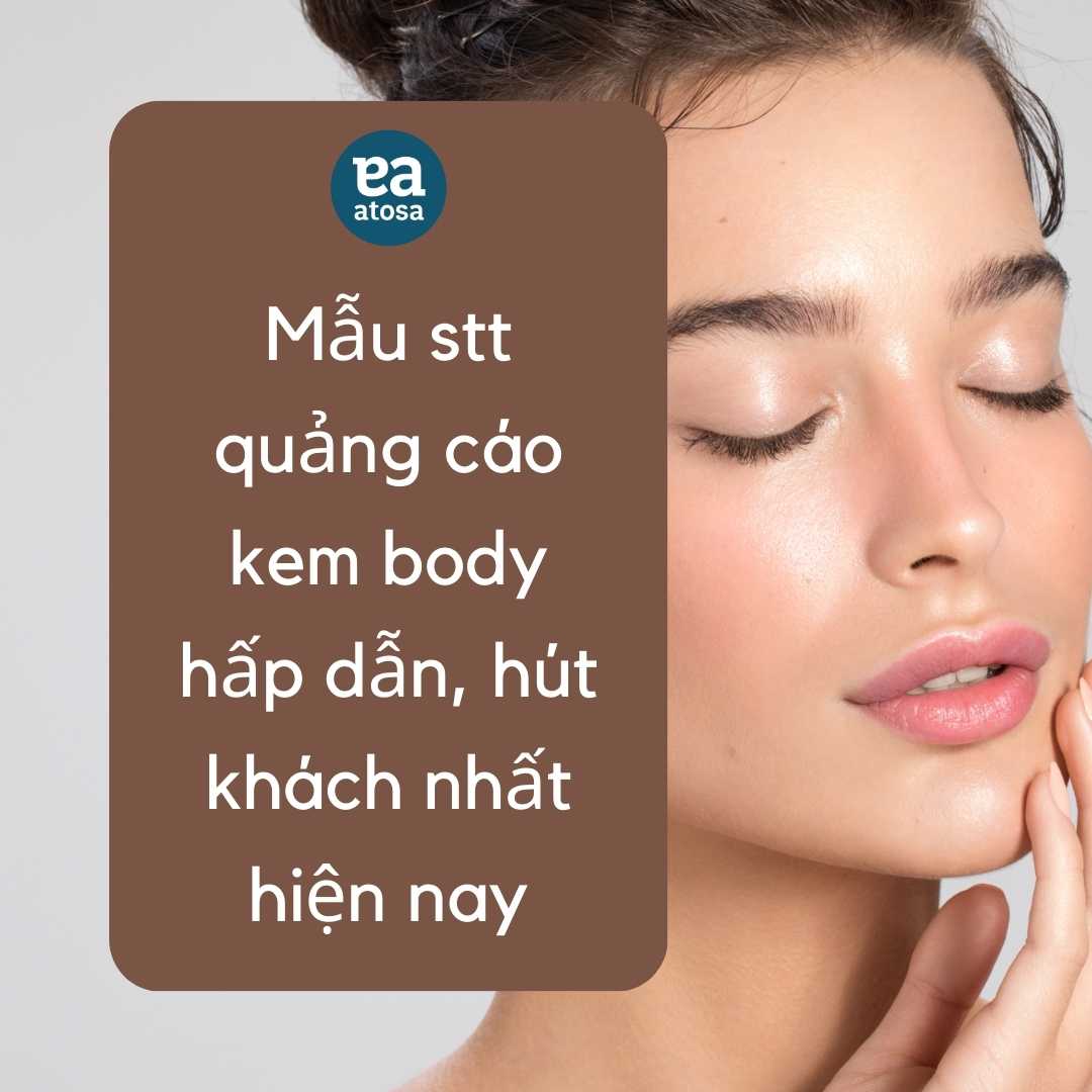 STT Kem Body: Tuyệt chiêu lựa chọn và những status ấn tượng