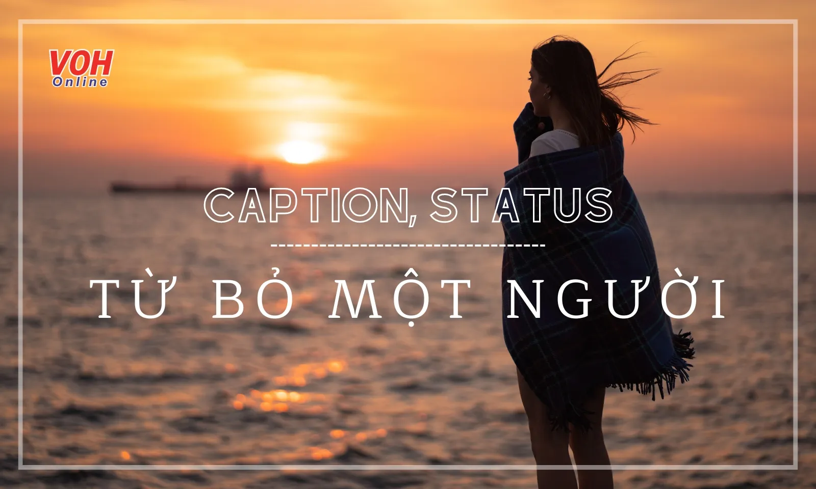 STT Từ Bỏ: Lời Tâm Sự Buồn, Cảm Xúc Khi Phải Buông Tay