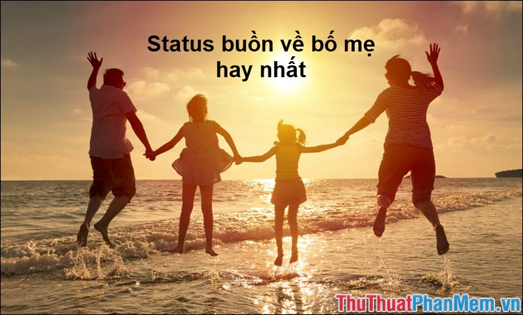 Những STT Hay và Ý Nghĩa Nhất Về Ba Mẹ Gallery 2