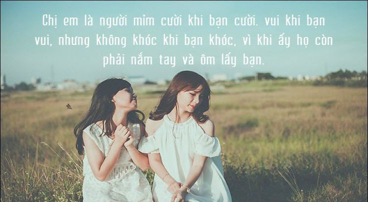 STT Chị Em Ruột Hài Hước: Những Câu Nói "Chí Phái" Chỉ Có Chị Em Mới Hiểu