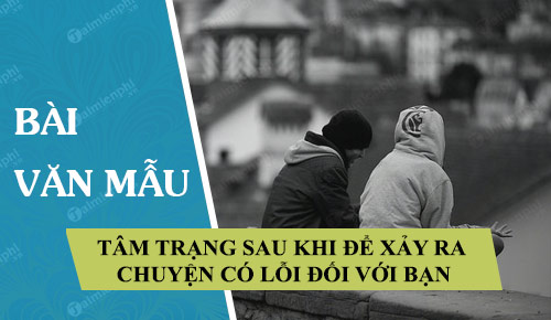Kể lại tâm trạng của em sau khi mắc lỗi với mẹ lớp 9 Gallery 2
