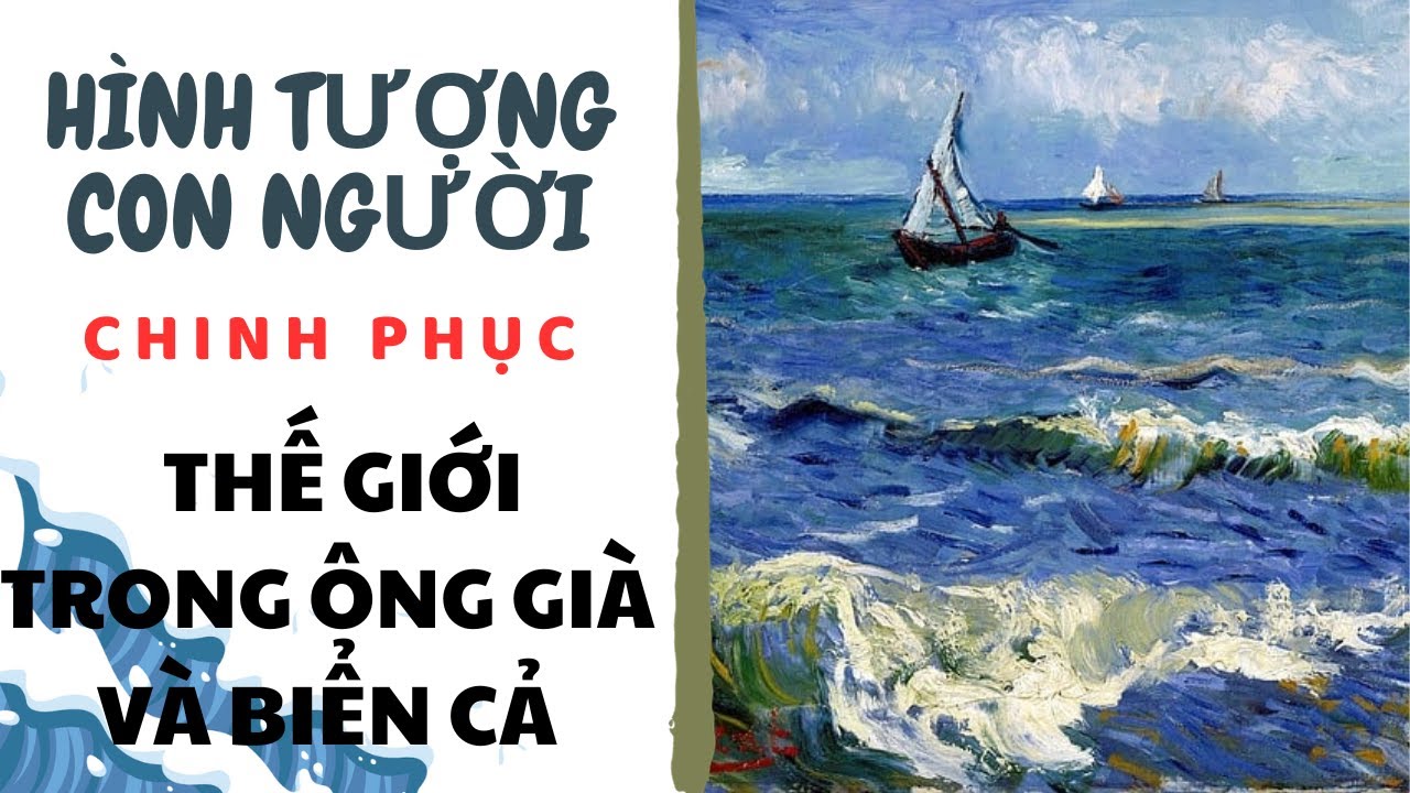 Hình tượng con người chinh phục thế giới trong Ông già và biển cả Gallery 1