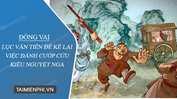 Lục Vân Tiên Cứu Kiều Nguyệt Nga: Anh Hùng Trượng nghĩa, Giai Nhân Tài Đức Gallery 1