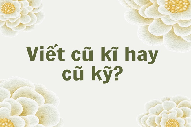 Cũ kĩ hay cũ kỹ? Gallery 1