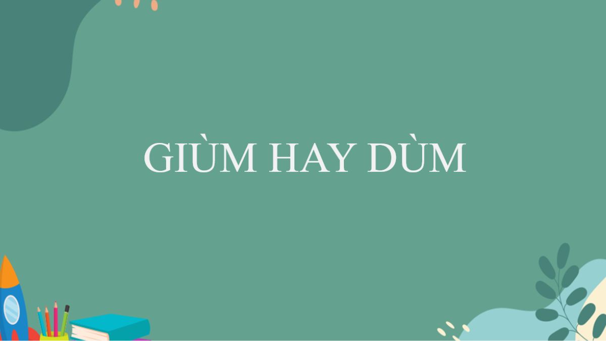 Dùng "dùm" hay "giùm" là đúng? Gallery 1