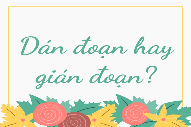 Gián đoạn hay dán đoạn? Sự khác biệt và cách sử dụng Gallery 1