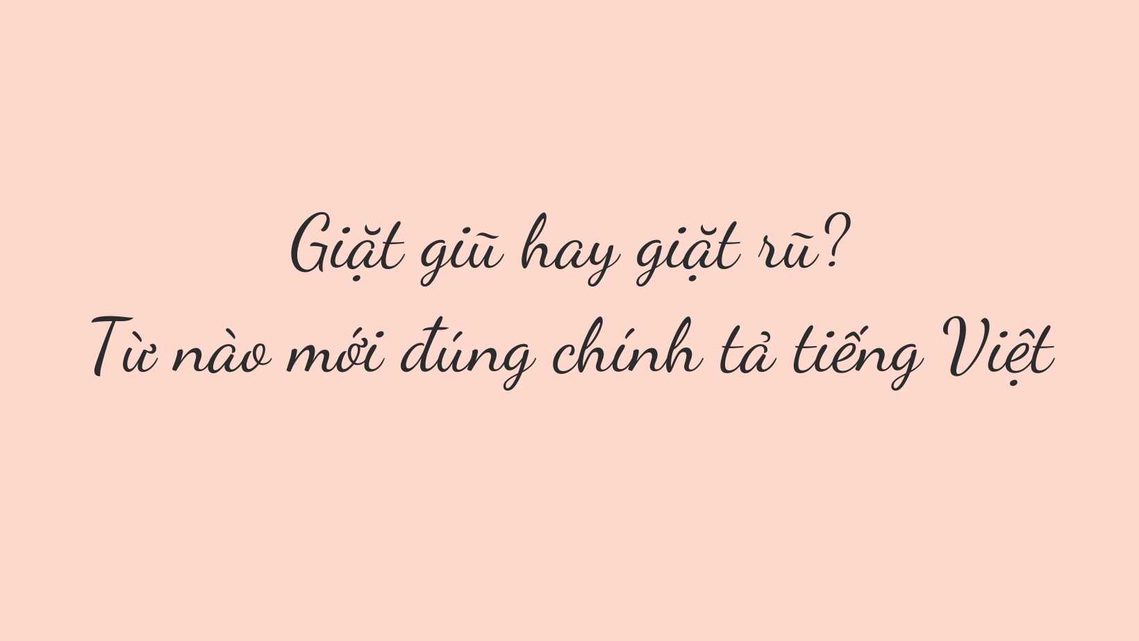 Giặt Rũ Hay Giặt Giũ? Gallery 1