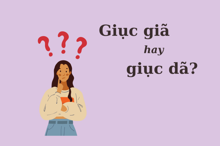 Giục giã hay dục giã? Sự khác biệt và cách sử dụng Gallery 1