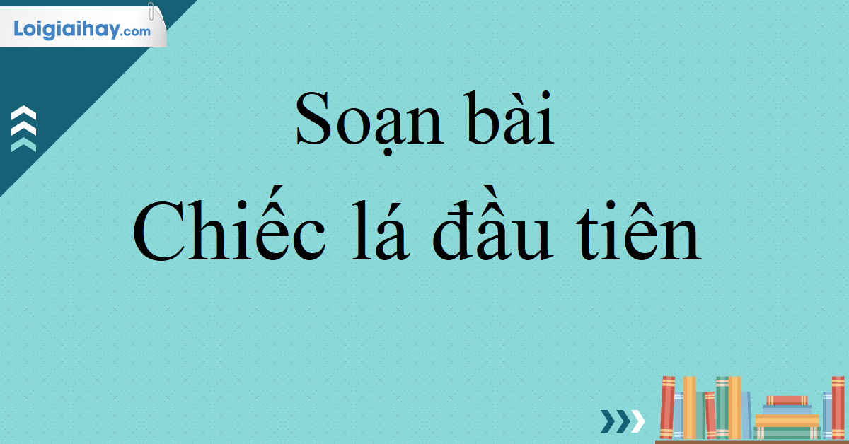 Chiếc Lá Đầu Tiên Soạn Gallery 2