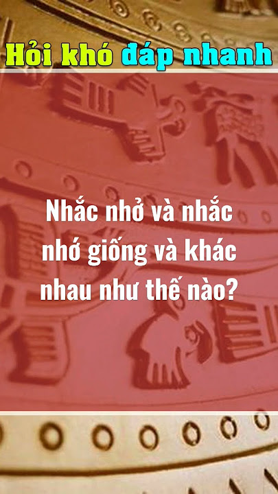Nhắc nhở hay nhắc nhỡ? Gallery 1