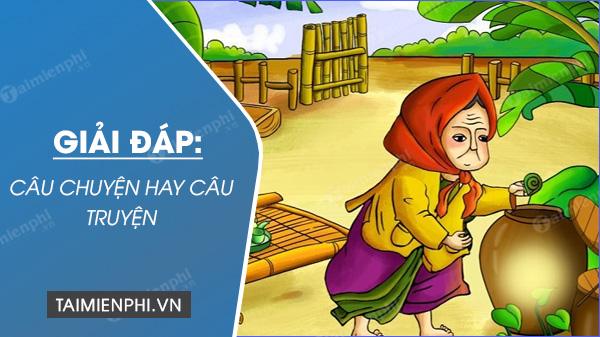 Quyển truyện hay Quyển chuyện: Sử dụng từ nào cho đúng? Gallery 1