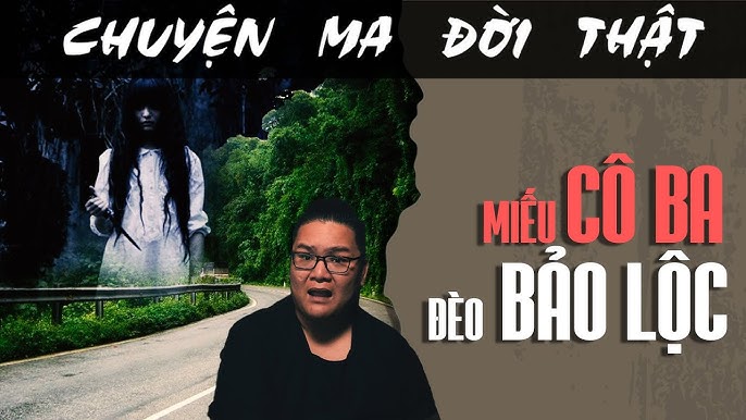 Truyện Ma Đèo Bảo Lộc - Những Câu Chuyện Kinh Hoàng Trên Con Đường Đèo Nguy Hiểm Gallery 2