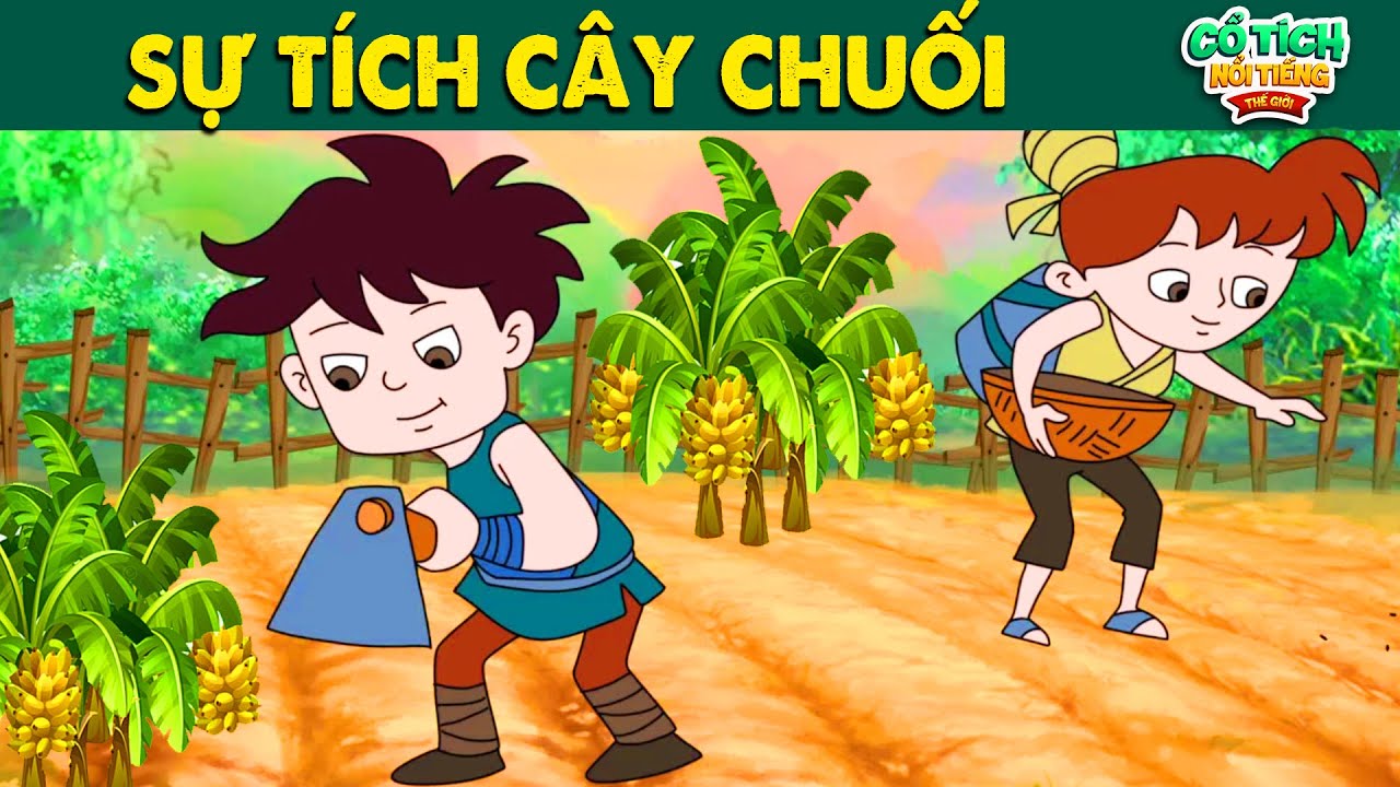 Sự tích cây chuối: Nguồn gốc và ý nghĩa