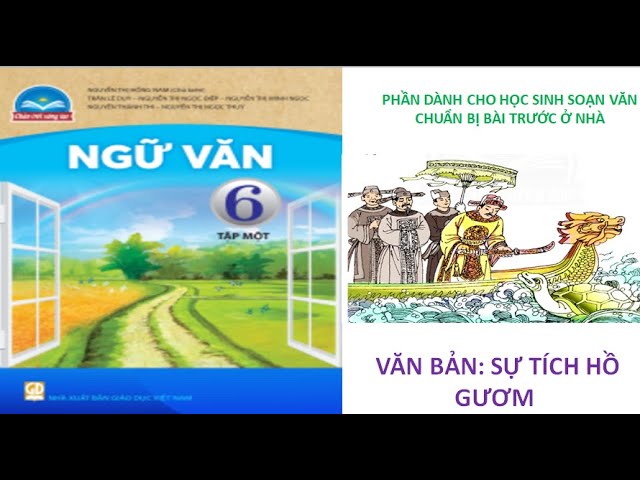Sự tích Hồ Gươm lớp 6 sách mới: Chi tiết đầy đủ và ý nghĩa sâu sắc