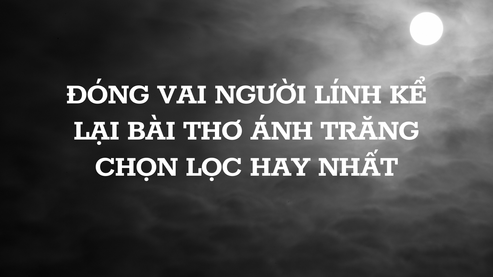 Ánh Trăng - Ký Ức Người Lính Gallery 1